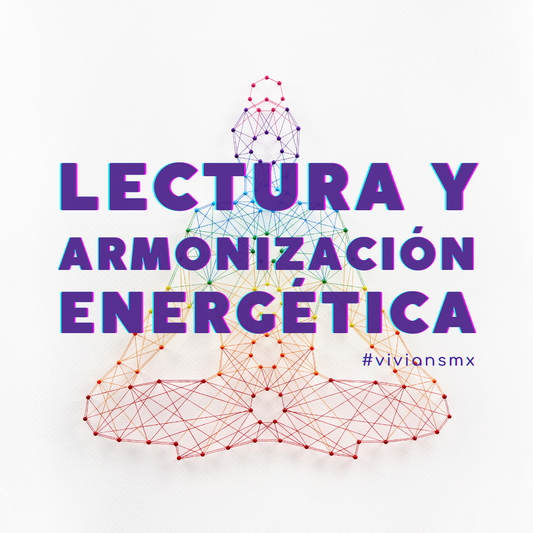 LECTURA Y ARMONIZACIÓN ENERGÉTICA